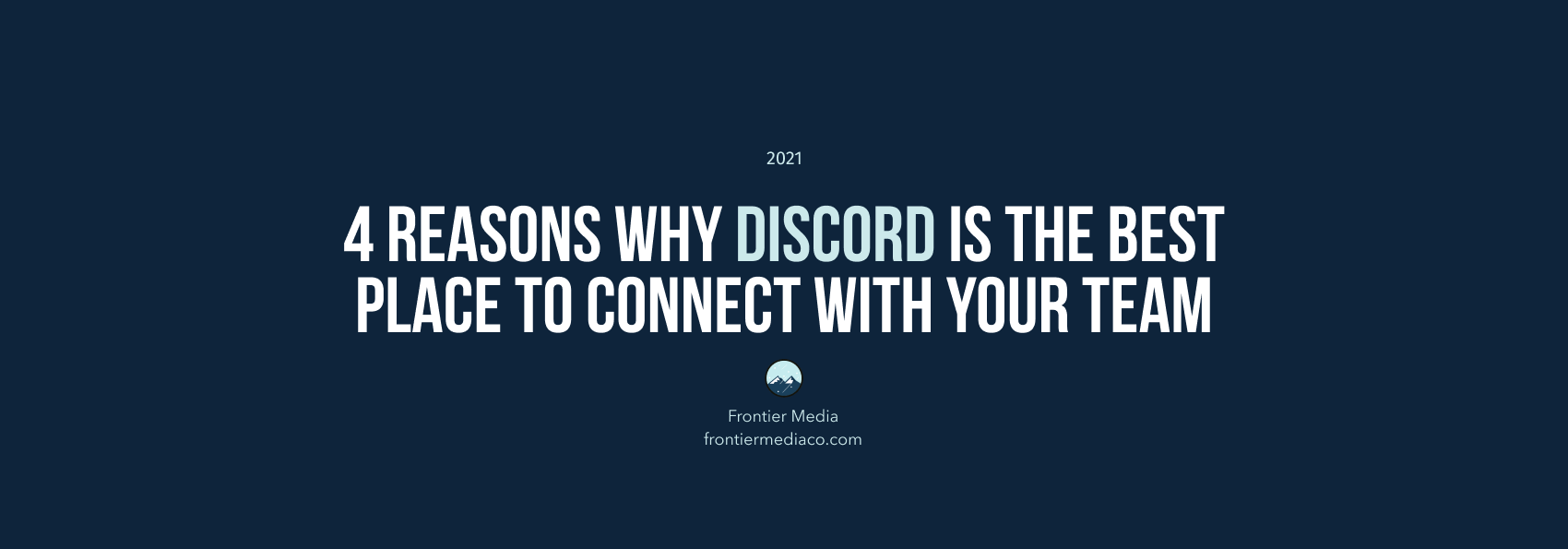4 Reasons Why Discord is The Best Place to Connect with Your Team