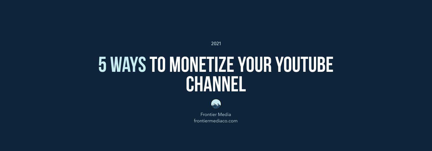5 Ways to Monetize Your YouTube Channel