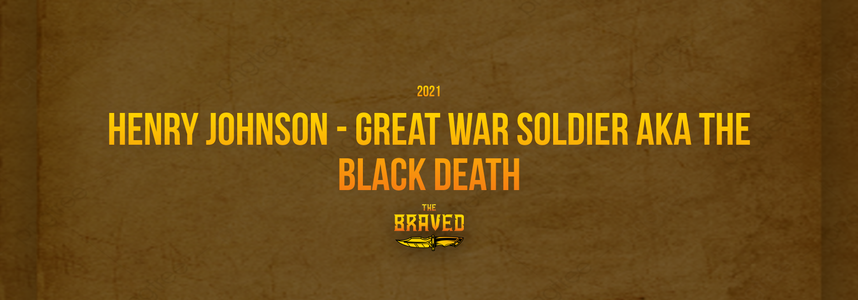 Henry Johnson - Great War Soldier AKA The Black Death