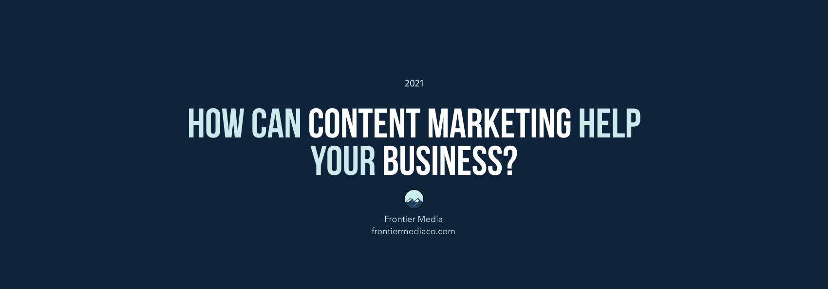 How Can Content Marketing Help Your Business?