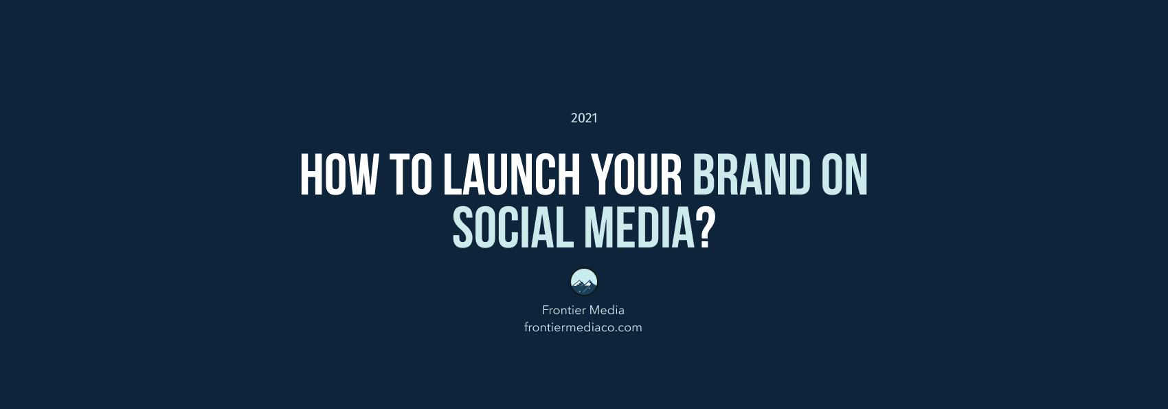 How to Launch Your Brand on Social Media?