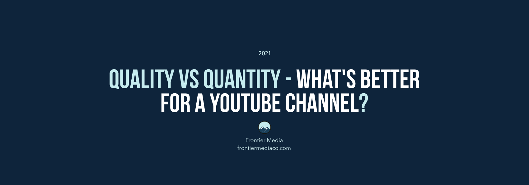 Quality vs Quantity - What's better for a YouTube Channel?