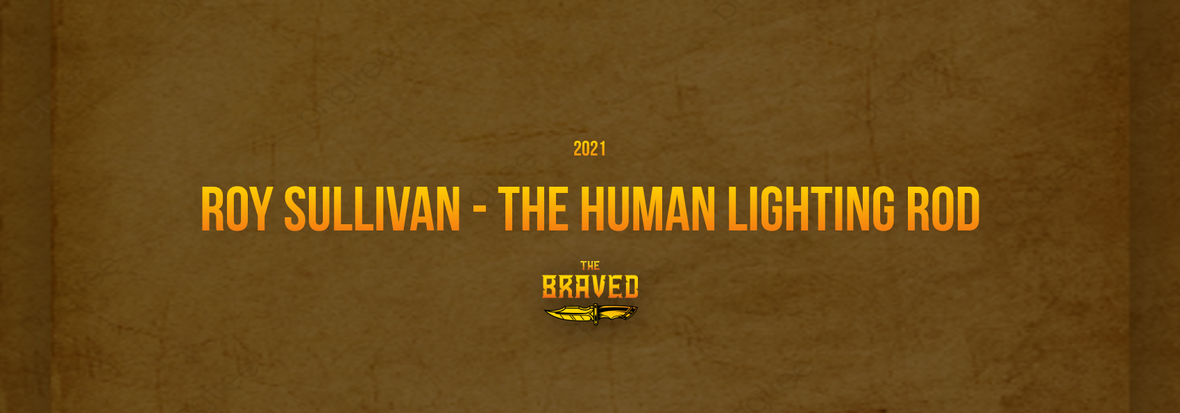 Roy Sullivan - The Human Lighting Rod