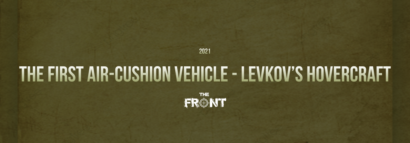 The First Air-cushion Vehicle - Levkov’s Hovercraft